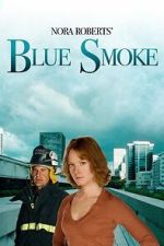 Watch Nora Roberts\' Blue Smoke 123MovieFree