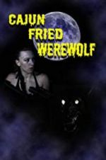 Watch Cajun Fried Werewolf 123MovieFree