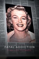 Watch Fatal Addiction: Marilyn Monroe 123MovieFree