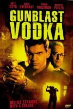 Watch Gunblast Vodka 123MovieFree