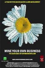 Watch Mine Your Own Business The Dark Side of Environmentalism 123MovieFree