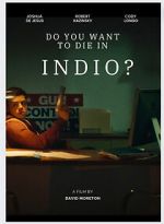 Watch Do You Want to Die in Indio? 123MovieFree