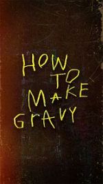 Watch How to Make Gravy 123MovieFree