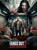 Watch Fangs Out: Blood Apocalypse 123MovieFree