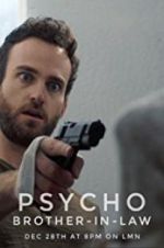 Watch Psycho Brother In-Law 123MovieFree