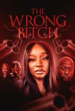 Watch The Wrong Bitch 123MovieFree