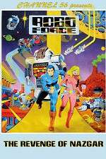 Watch Robo Force: The Revenge of Nazgar 123MovieFree