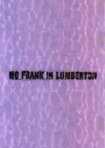 Watch No Frank in Lumberton 123MovieFree