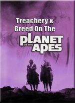 Watch Treachery and Greed on the Planet of the Apes 123MovieFree