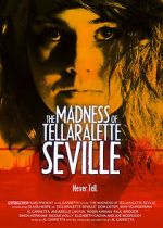 Watch The Madness Of Tellaralette Seville 123MovieFree