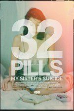 Watch 32 Pills: My Sisters Suicide 123MovieFree