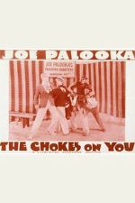 Watch The Choke\'s on You 123MovieFree