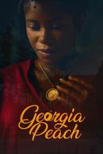 Watch Georgia Peach 123MovieFree