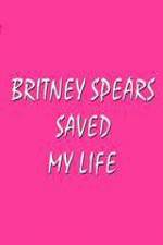 Watch Britney Spears Saved My Life 123MovieFree