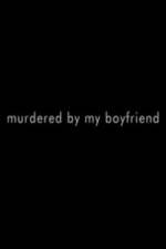 Watch Murdered By My Boyfriend 123MovieFree