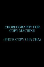 Watch Choreography for Copy Machine (Photocopy Cha Cha) 123MovieFree