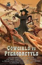 Watch Cowgirls vs. Pterodactyls 123MovieFree