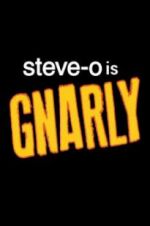 Watch Steve-O: Gnarly 123MovieFree