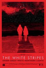 Watch The White Stripes Under Great White Northern Lights 123MovieFree