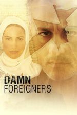 Watch Damn Foreigners 123MovieFree