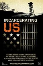 Watch Incarcerating US 123MovieFree