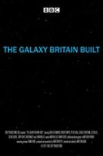 Watch The Galaxy Britain Built 123MovieFree
