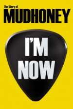 Watch I'm Now: The Story of Mudhoney 123MovieFree