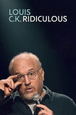 Watch Louis C.K.: Ridiculous 123MovieFree