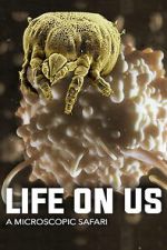 Watch Life on Us: A Microscopic Safari 123MovieFree