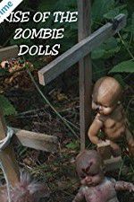 Watch Rise of the Zombie Dolls 123MovieFree