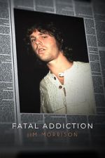 Watch Fatal Addiction: Jim Morrison 123MovieFree