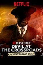 Watch ReMastered: Devil at the Crossroads 123MovieFree