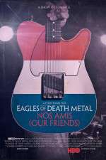 Watch Eagles of Death Metal: Nos Amis (Our Friends 123MovieFree