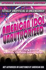 Watch American Idol: Unauthorized 123MovieFree