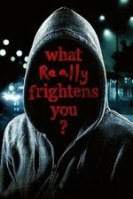 Watch What Really Frightens You? 123MovieFree