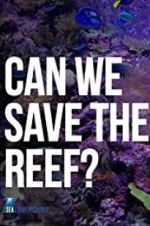 Watch Can We Save the Reef? 123MovieFree