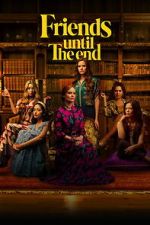 Watch Friends Until the End 123MovieFree