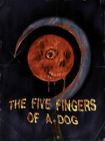 Watch The Five Fingers of a Dog 123MovieFree