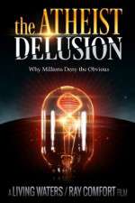 Watch The Atheist Delusion 123MovieFree