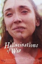 Watch Hallucinations of War 123MovieFree