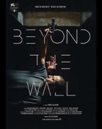 Watch Beyond the Wall 123MovieFree