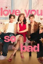 Watch Love You So Bad 123MovieFree