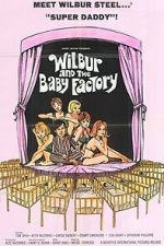 Watch Wilbur and the Baby Factory 123MovieFree