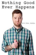 Watch Nothing Good Ever Happens 123MovieFree