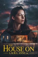 Watch The House on Laura Anne Dr. 123MovieFree