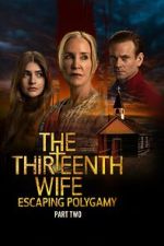 Watch The Thirteenth Wife: Escaping Polygamy 123MovieFree