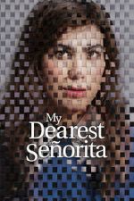 Watch My Dearest Señorita 123MovieFree