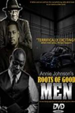 Watch Roots of Good Men 123MovieFree