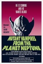 Watch Mutant Vampires from the Planet Neptune 123MovieFree