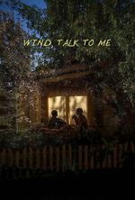 Watch Wind, Talk to Me 123MovieFree